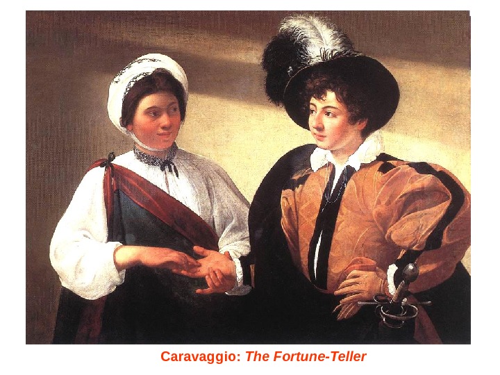   Caravaggio :  The Fortune-Teller  