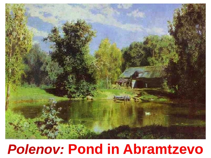 Polenov:  Pond in Abramtzevo 