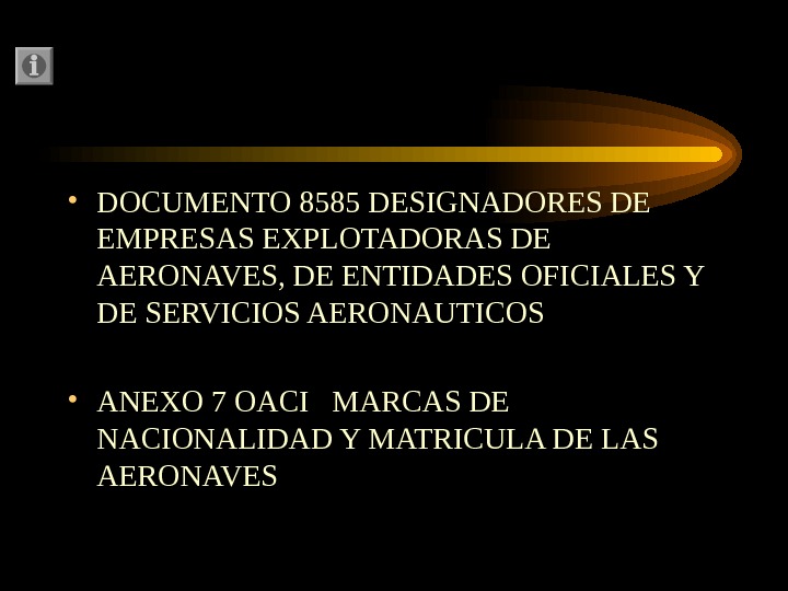  • DOCUMENTO 8585 DESIGNADORES DE EMPRESAS EXPLOTADORAS DE AERONAVES, DE ENTIDADES OFICIALES Y DE SERVICIOS