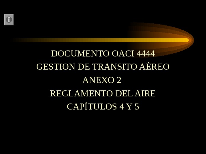 DOCUMENTO OACI 4444 GESTION DE TRANSITO AÉREO ANEXO 2 REGLAMENTO DEL AIRE CAPÍTULOS 4 Y 5