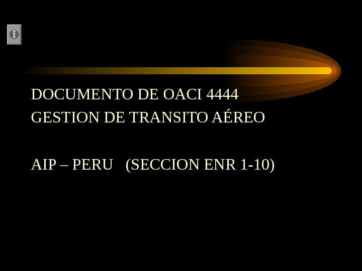 DOCUMENTO DE OACI 4444 GESTION DE TRANSITO AÉREO AIP – PERU  (SECCION ENR 1 -10)