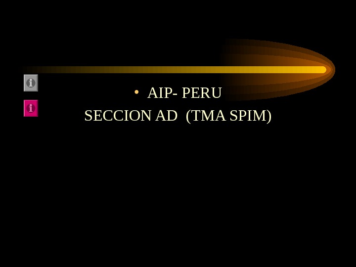  • AIP- PERU SECCION AD (TMA SPIM) 