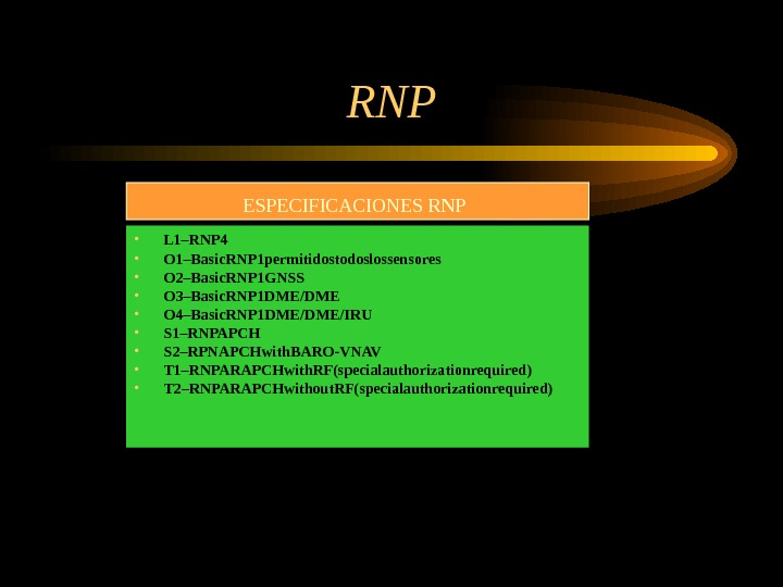 RNP • L 1–RNP 4 • O 1–Basic. RNP 1 permitidostodoslossensores • O 2–Basic. RNP 1
