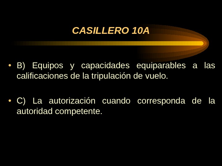 CASILLERO 10 A • B) Equipos y capacidades equiparables a las calificaciones de la tripulación de