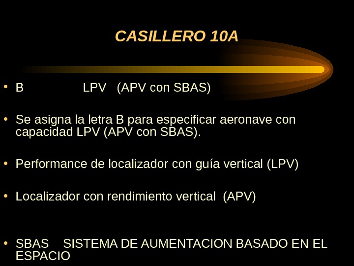 CASILLERO 10 A • B   LPV  (APV con SBAS) • Se asigna la