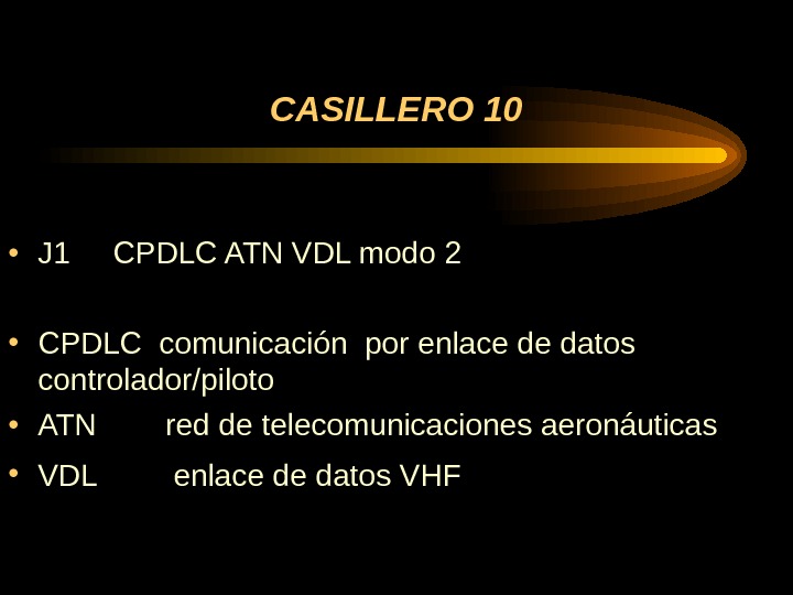 CASILLERO 10 • J 1 CPDLC ATN VDL modo 2 • CPDLC comunicación por enlace de