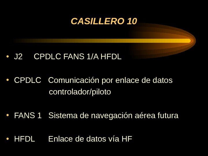 CASILLERO 10 • J 2 CPDLC FANS 1/A HFDL • CPDLC  Comunicación por enlace de