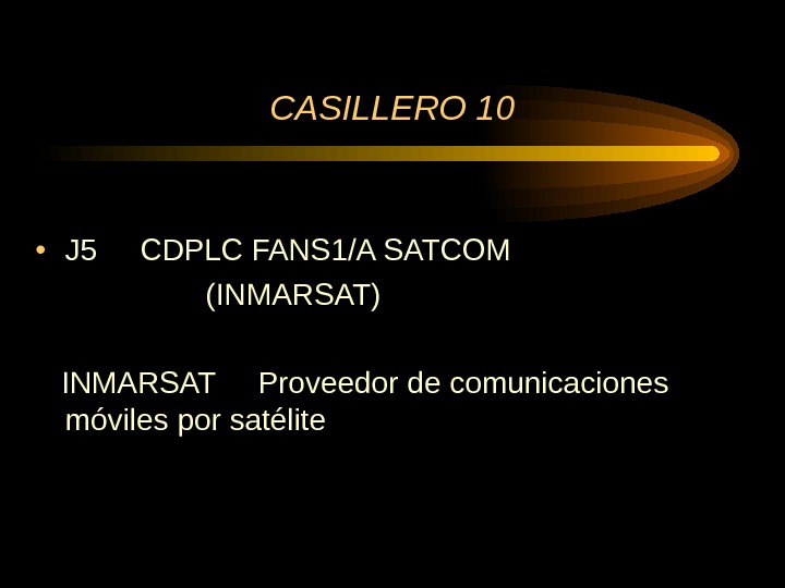 CASILLERO 10 • J 5 CDPLC FANS 1/A SATCOM    (INMARSAT) INMARSAT Proveedor de