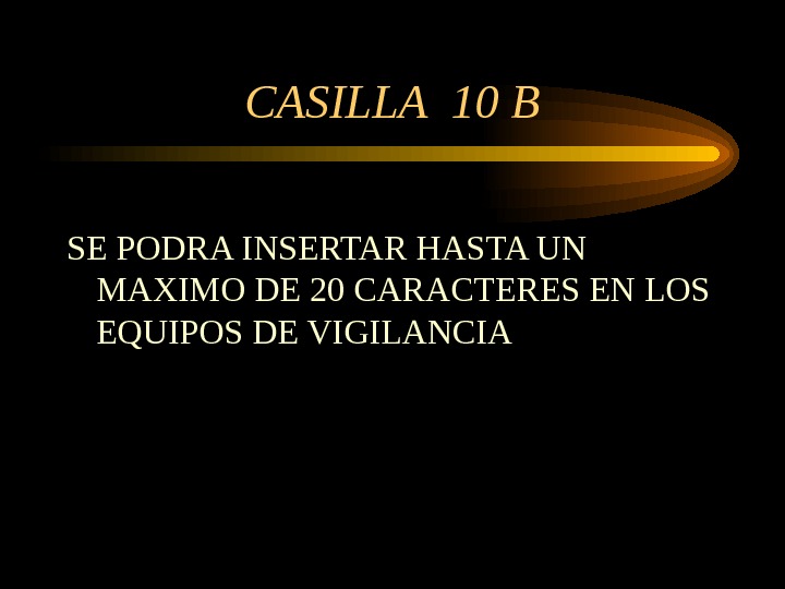 CASILLA 10 B SE PODRA INSERTAR HASTA UN MAXIMO DE 20 CARACTERES EN LOS EQUIPOS DE