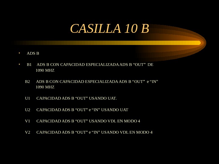 CASILLA 10 B • ADS B • B 1 ADS B CON CAPACIDAD ESPECIALIZADA ADS B