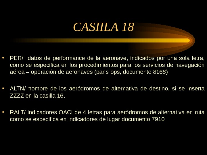 CASIILA 18 • PER/  datos de performance de la aeronave,  indicados por una sola