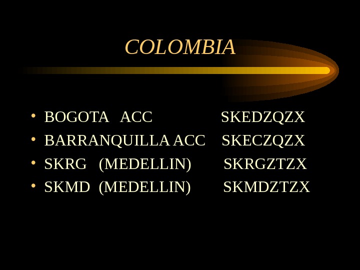 COLOMBIA • BOGOTA  ACC   SKEDZQZX • BARRANQUILLA ACC  SKECZQZX • SKRG 