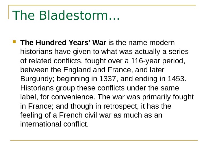   The Bladestorm… The Hundred Years' War is the name modern historians have given to