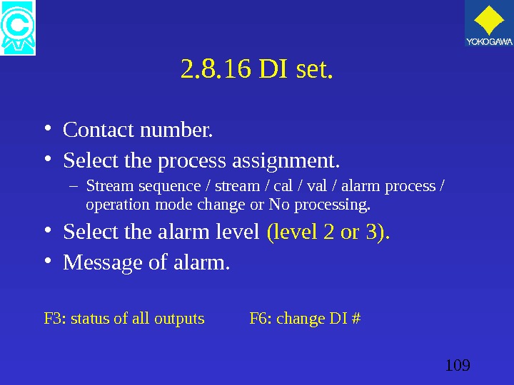 109 2. 8. 16 DI set.  • Contact number.  • Select the process assignment.