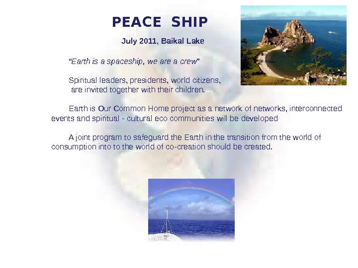    PEACE SHIP  July 2011,  Baikal Lake  “ Earth is a