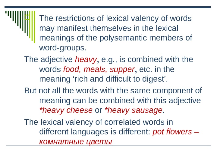  The restrictions of lexical valency of words may manifest themselves in the lexical meanings of