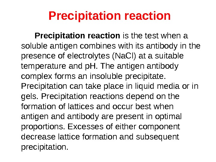  Precipitation reaction is the test when a soluble antigen combines with its antibody in the