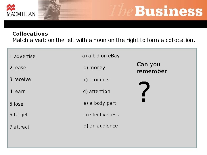 Collocations Match a verb on the left with a noun on the right to form a