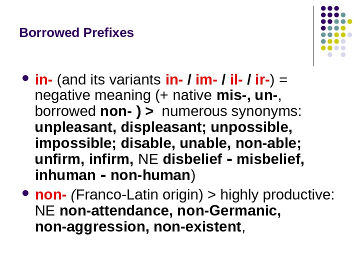 Borrowed Prefixes in-  (and its variants in- / im- / il- / ir- ) =