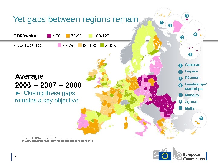 │  6 Yet gaps between regions remain Average 2006  2007  2008‒ ‒ ►