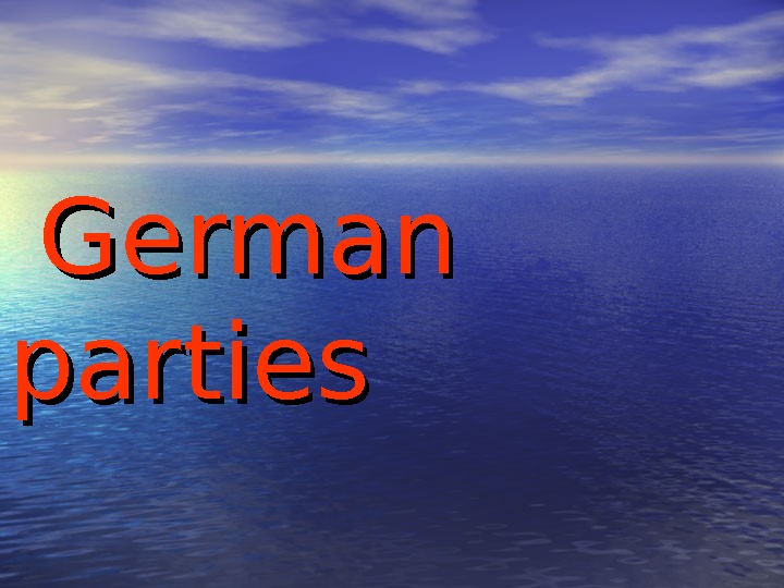  German parties  