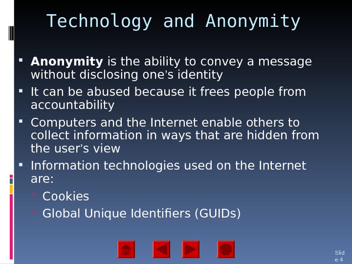 Technology and Anonymity is the ability to convey a message without disclosing one ’ s identity