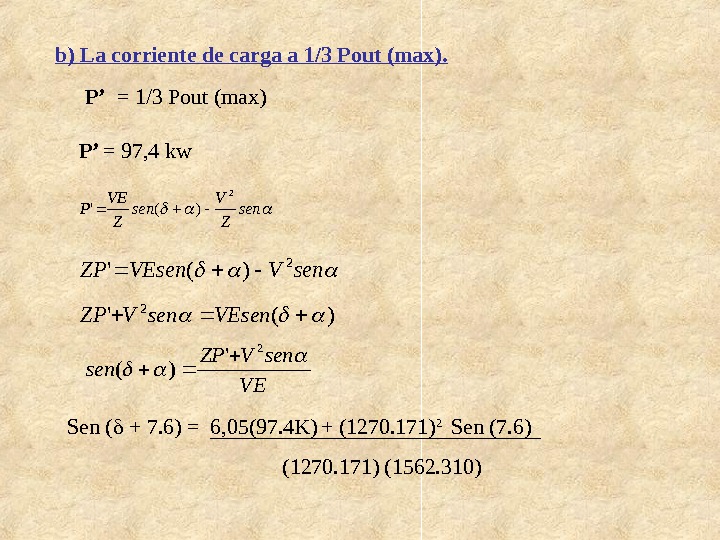 b) La corriente de carga a 1/3 Pout (max). P’  = 1/3 Pout (max) P’