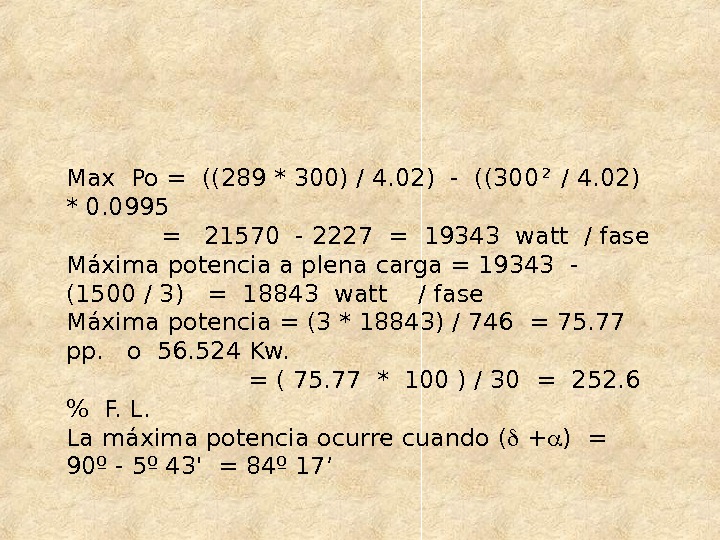Max Po = ((289 * 300) / 4. 02) - ((300 ² / 4. 02) *