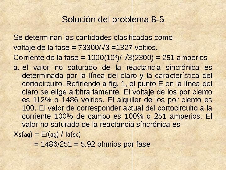 Solución del problema 8 -5 Se determinan las cantidades clasificadas como voltaje de la fase =