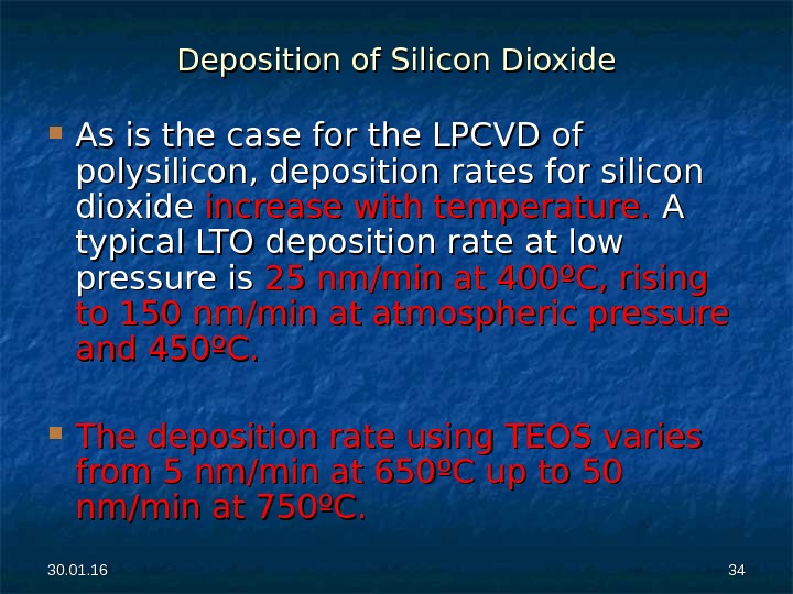 30. 01. 16 3434 Deposition of Silicon Dioxide As is the case for the LPCVD of