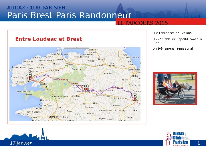 LE PARCOURS 2015 Entre Loudéac et Brest Une randonnée de 124 ans Un véritable défi sportif