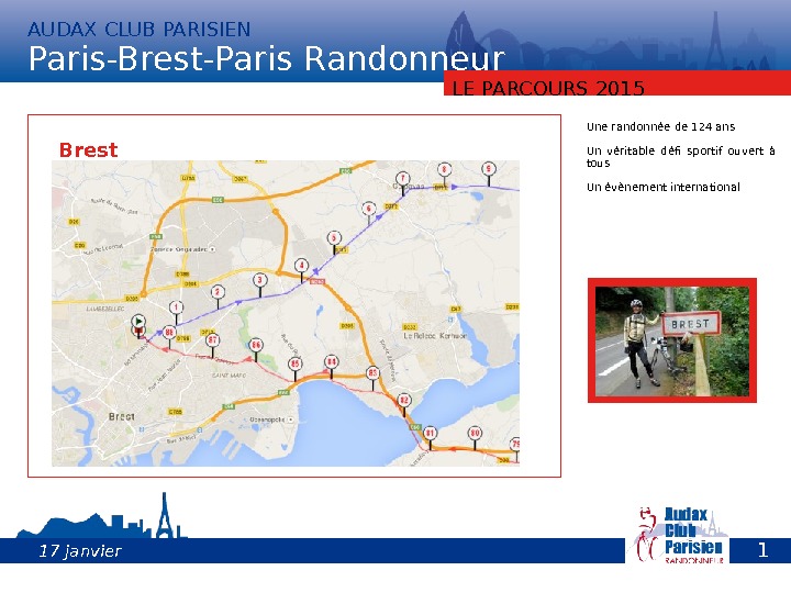 LE PARCOURS 2015 Brest Une randonnée de 124 ans Un véritable défi sportif ouvert à tous