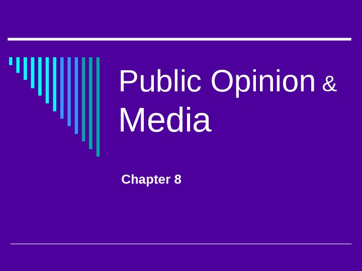 Public Opinion & Media Chapter 8 