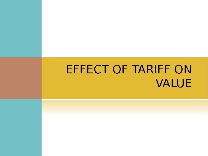 EFFECT OF TARIFF ON VALUE 
