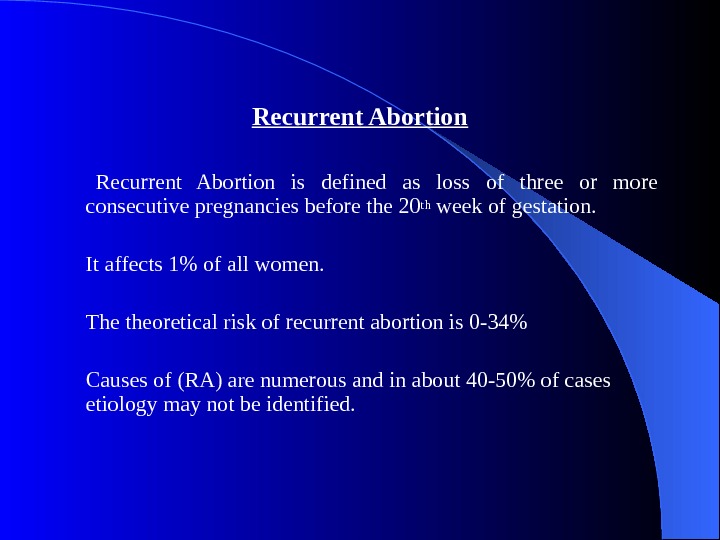 Recurrent Abortion is defined as loss of three or more consecutive pregnancies before the 20 th