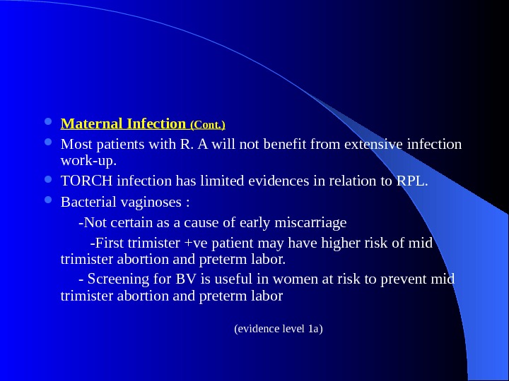  Maternal Infection (Cont. ) Most patients with R. A will not benefit from extensive infection