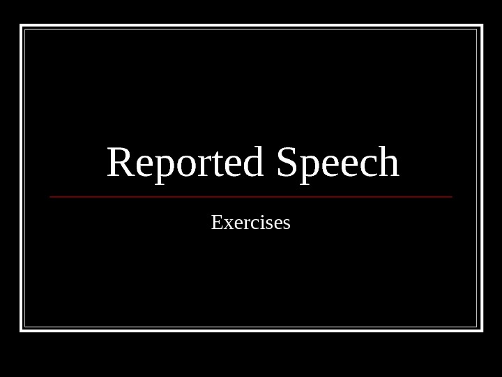 Reported Speech Exercises 