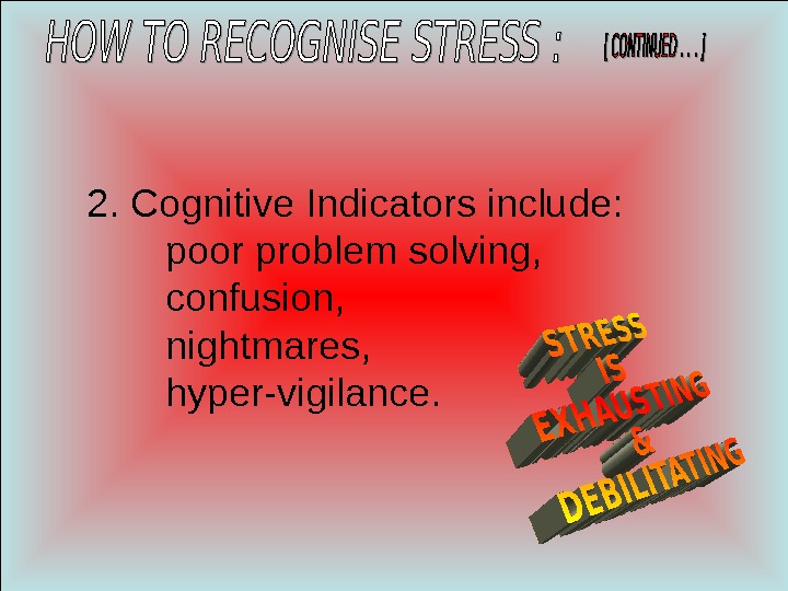 Jan 20, 2016  212. Cognitive Indicators include:  poor problem solving,  confusion,  nightmares,