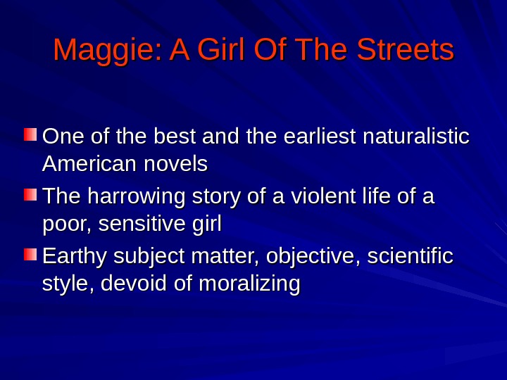 Maggie: A Girl Of The Streets One of the best and the earliest naturalistic American novels
