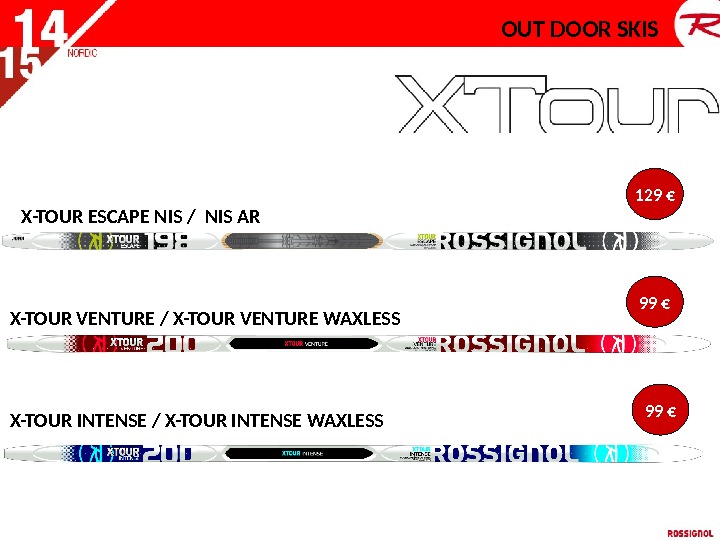 X-TOUR ESCAPE NIS / NIS AR X-TOUR INTENSE / X-TOUR INTENSE WAXLESSX-TOUR VENTURE / X-TOUR VENTURE