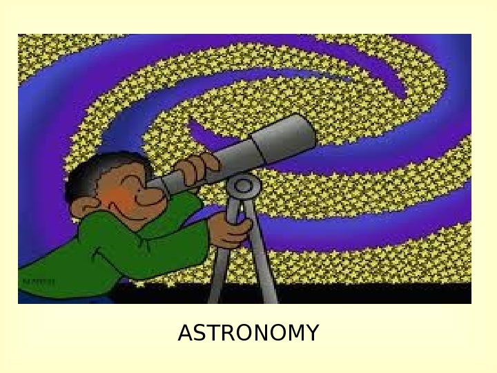   ASTRONOMY 