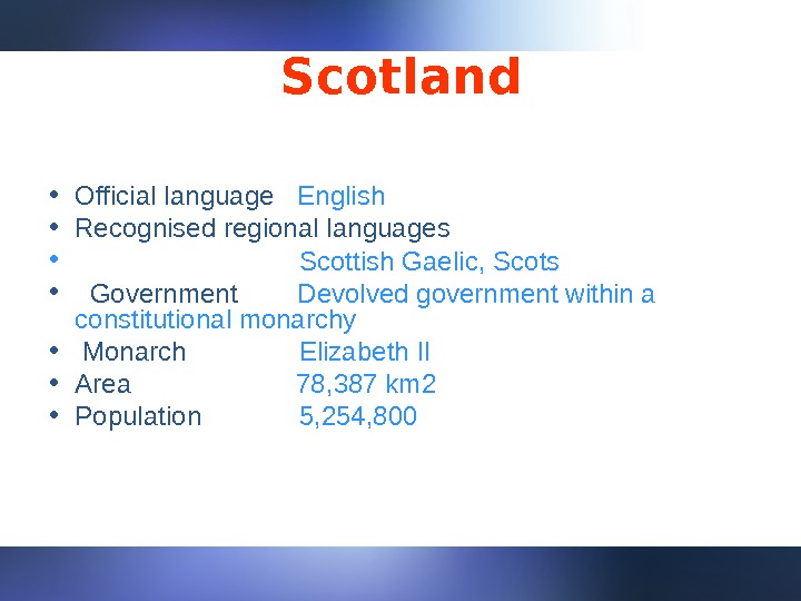 Scotland • Official language English • Recognised regional languages  •     