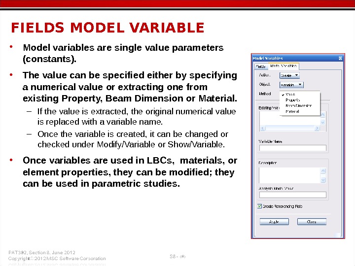  • Model variables are single value parameters (constants).  • The value can be specified