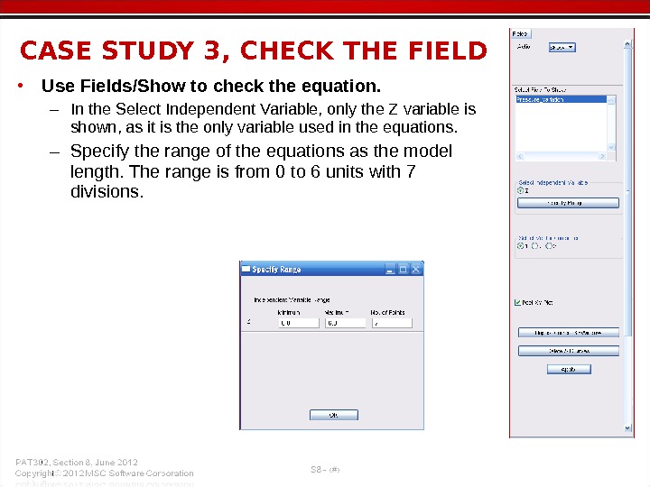  • Use Fields/Show to check the equation. – In the Select Independent Variable, only the