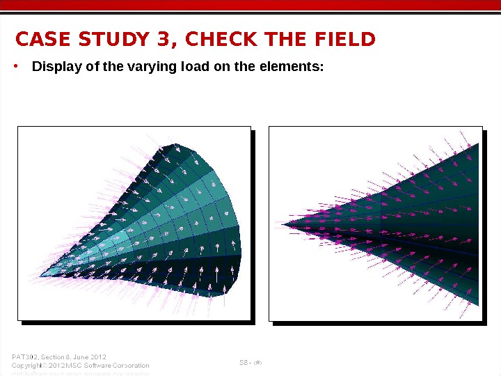  • Display of the varying load on the elements: CASE STUDY 3, CHECK THE FIELD