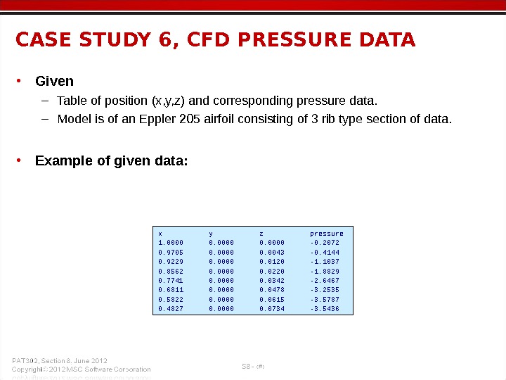  • Given – Table of position (x, y, z) and corresponding pressure data. – Model
