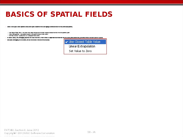BASICS OF SPATIAL FIELDS • Some field types have options that allow specification of the averaging
