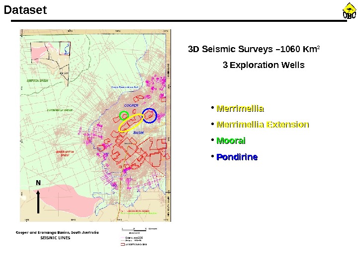 Dataset 3 D Seismic Surveys – 1060 Km 2 3 Exploration Wells  • Merrimellia Extension