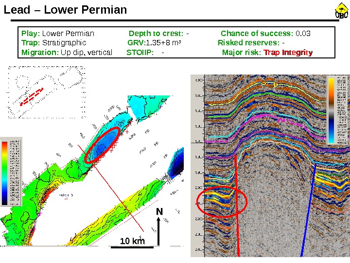 NN 10 km. Lead – Lower Permian Play:  Lower Permian   Depth to crest: