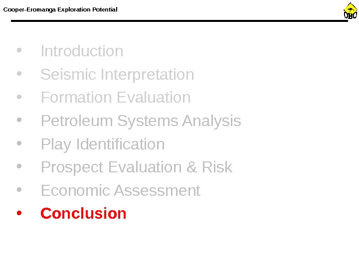  • Introduction • Seismic Interpretation • Formation Evaluation • Petroleum Systems Analysis • Play Identification